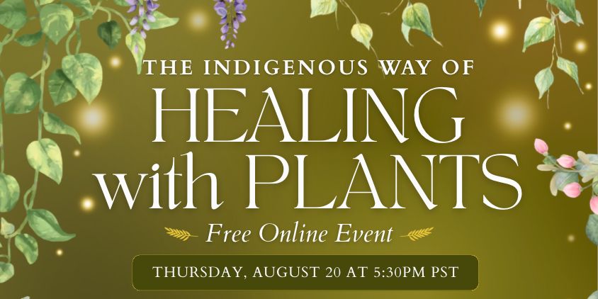 Free Class with Adriana Ayales: The Indigenous Way of Healing With Plants